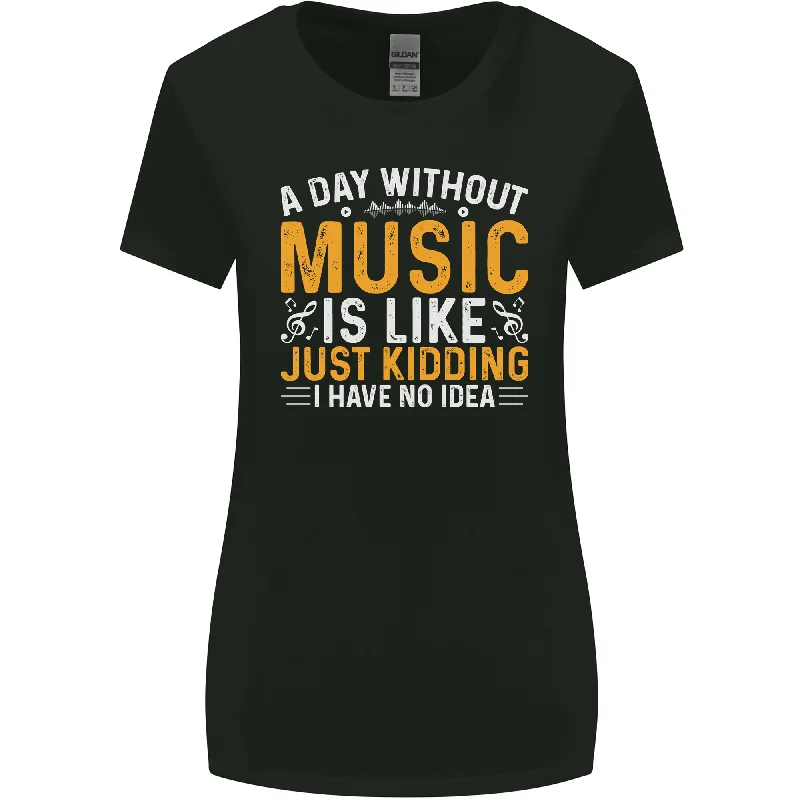 A Day Without Music Tekno Hip Hop Metal Womens Wider Cut T-Shirt Fleece Nylon Spandex